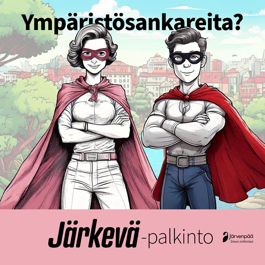 Kuvassa on kaksi piirroshahmoa, mies ja nainen, jotka ovat pukeutuneet supersankareiden asuihin, yllään punaiset viitat ja silmämaskit. He seisovat itsevarmoina, kädet ristissä rinnalla, taustalla vehreä maisema ja kaupunkinäkymä. Kuvan yläosassa teksti 'Ympäristösankareita?' ja alaosassa teksti 'Järkevä-palkinto' sekä Järvenpään kaupungin logo