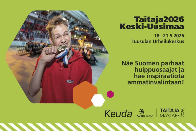 Nuori mies puree mitalia suuressa tapahtumahallissa yleisön edessä. Vieressä vihreällä taustalla teksti: “Taitaja2026 Keski-Uusimaa, 18.–21.5.2026, Tuusulan Urheilukeskus. Näe Suomen parhaat huippuosaajat ja hae inspiraatiota ammatinvalintaan!” Alareunassa Keudan ja Taitaja2026-logot.